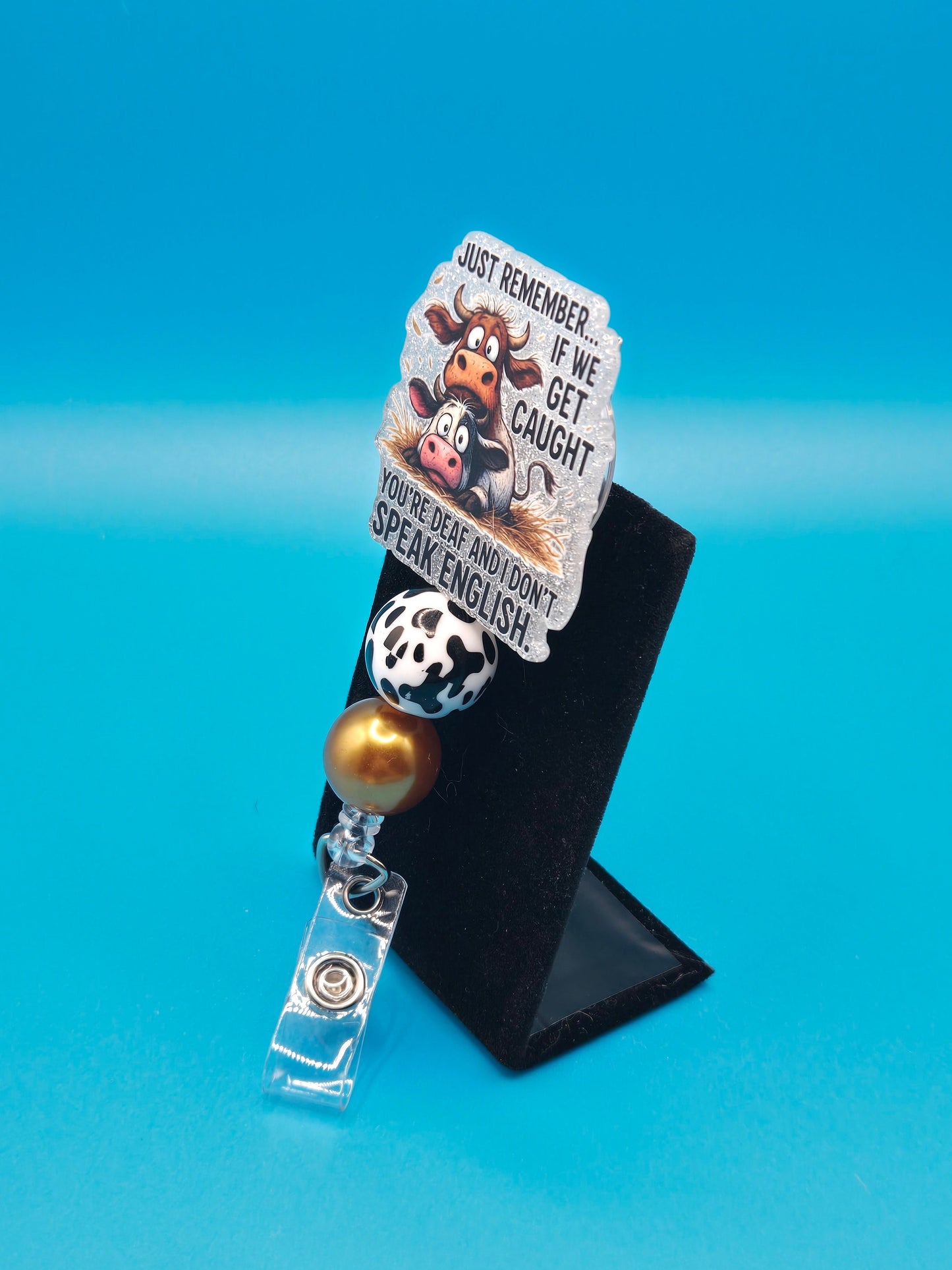 If We Get Caught...Acrylic Sassy Badge Reel