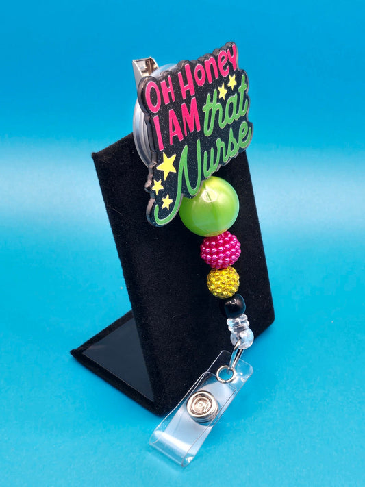 Oh Honey, I Am That Nurse Acrylic Badge Reel