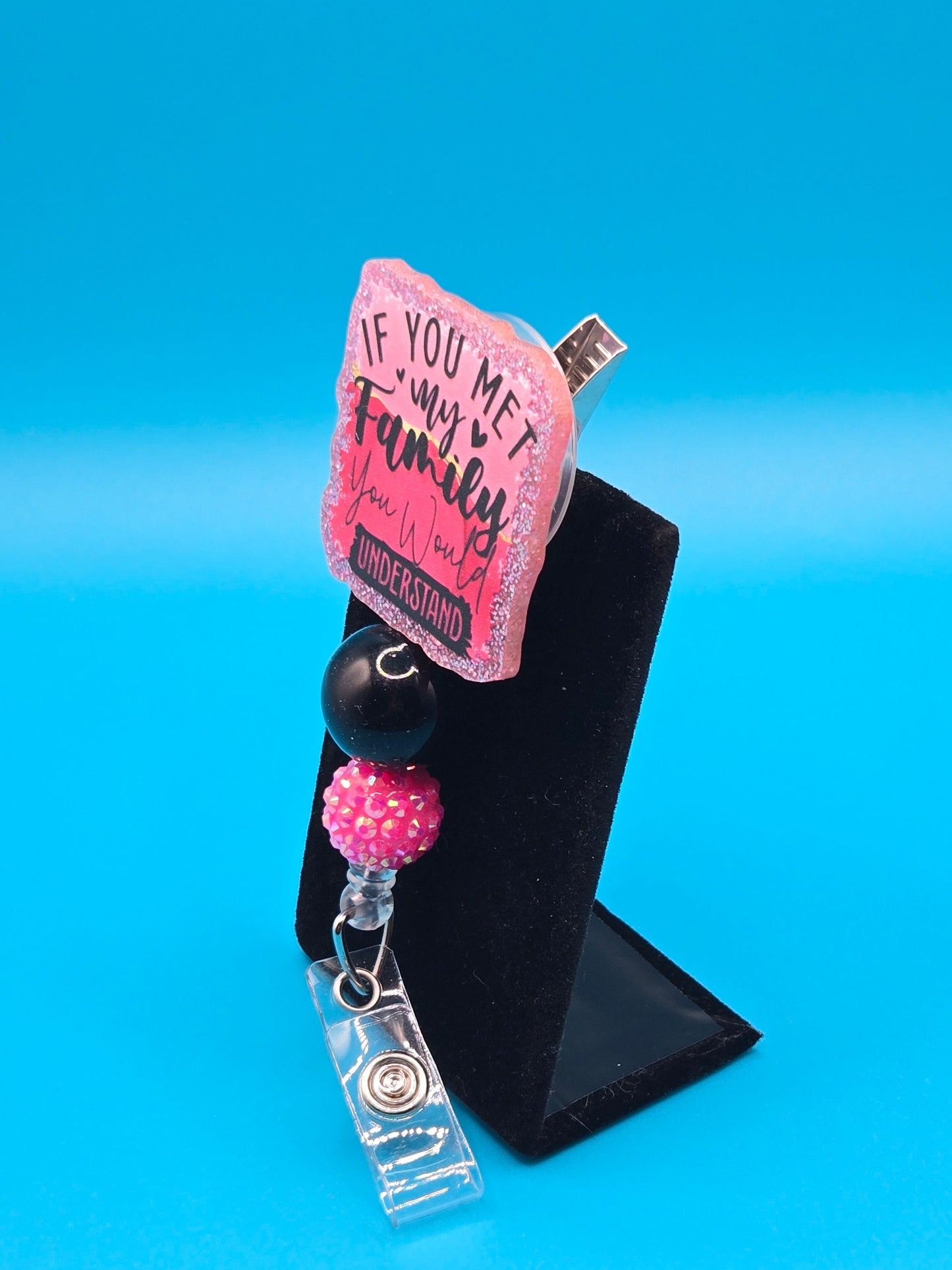 If You Knew My Family..... Sassy Acrylic Badge Reel