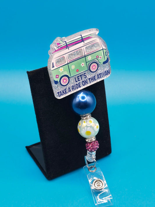Let's Take a Ride on the Ativan Acrylic Badge Reel