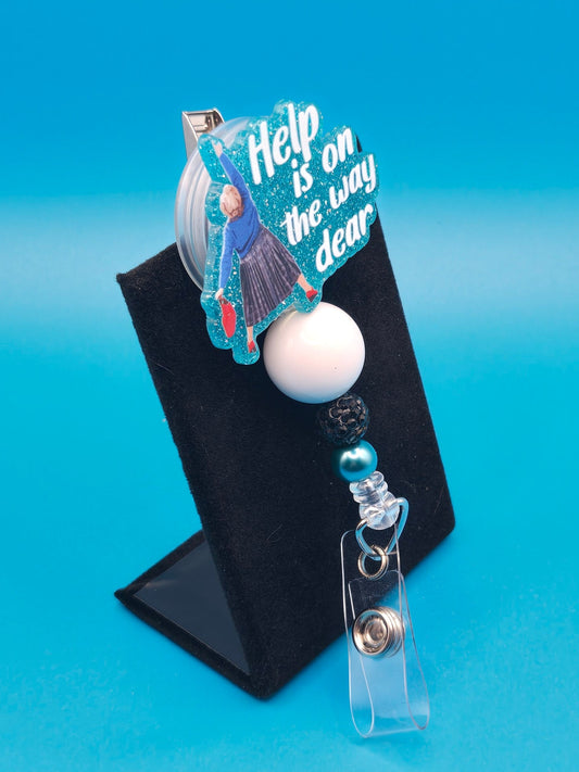 Help is on the Way Dear Acrylic Badge Reel