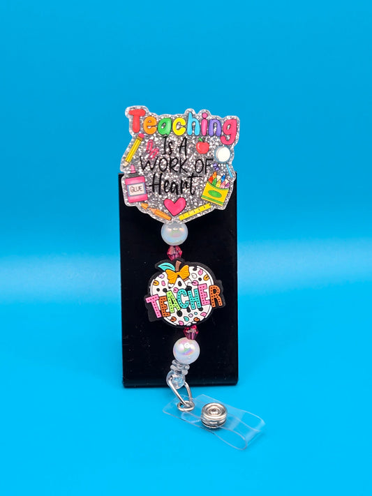 Teaching is a Work of Heart, Acrylic Badge Reel