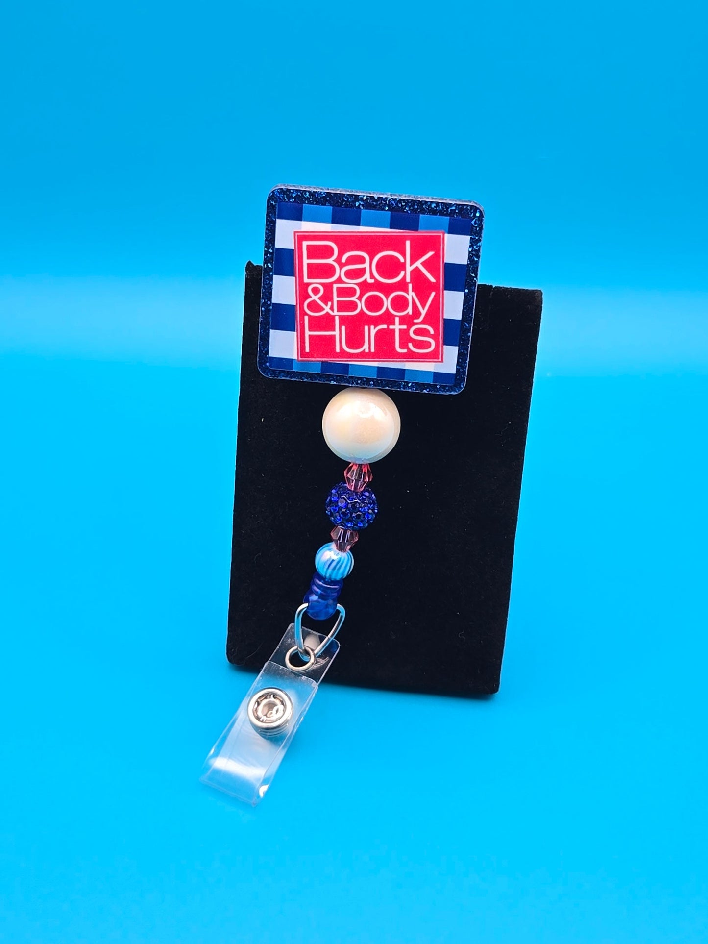 Back and Body Hurts Acrylic Badge Reel