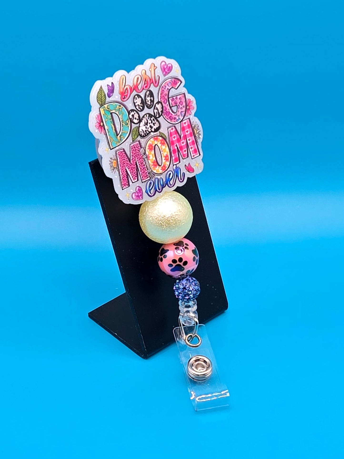 Best Dog Mom Ever, Acrylic Badge Reel