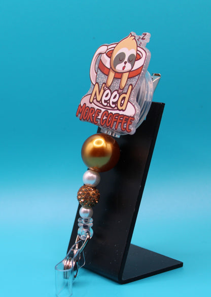 Need More Coffee Badge Reel