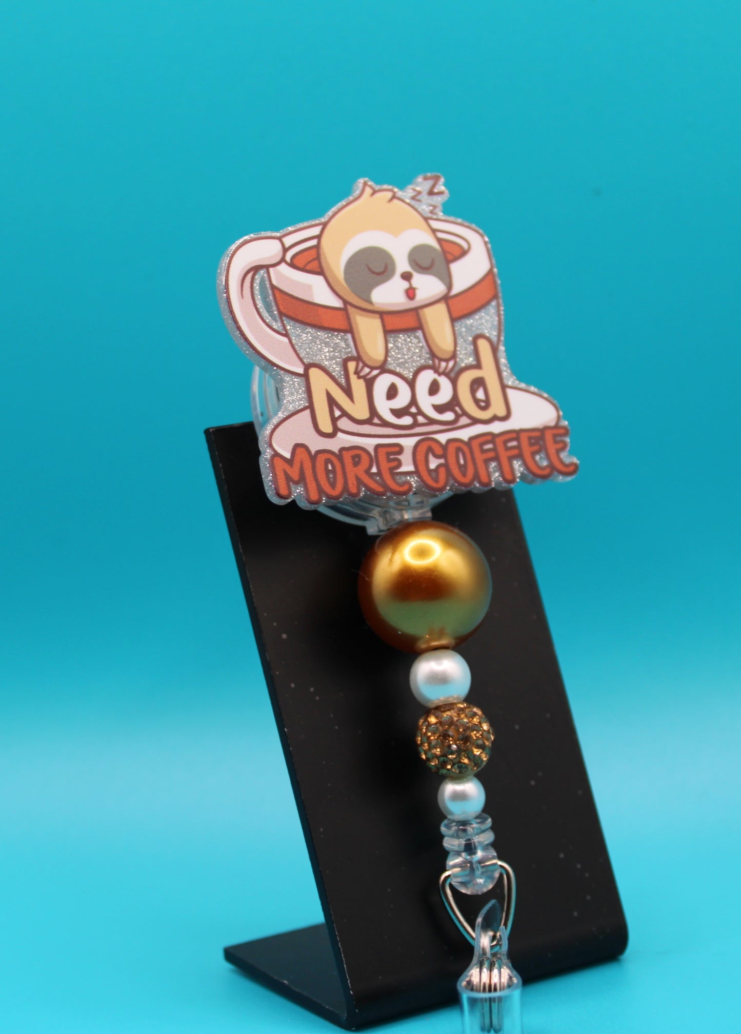 Need More Coffee Badge Reel
