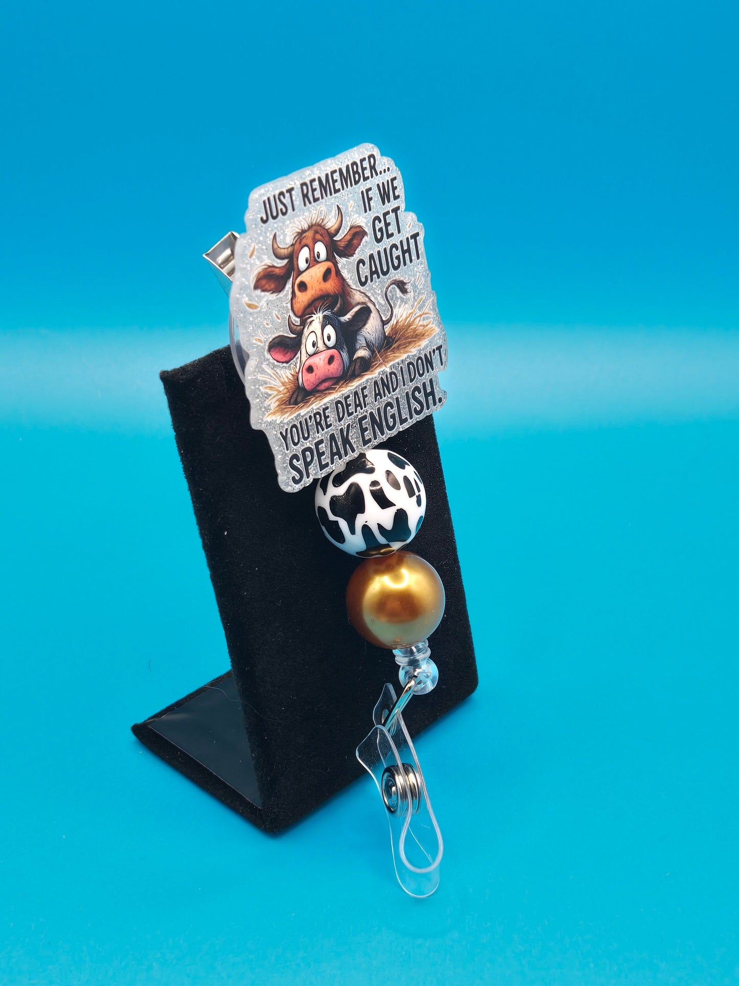 If We Get Caught...Acrylic Sassy Badge Reel
