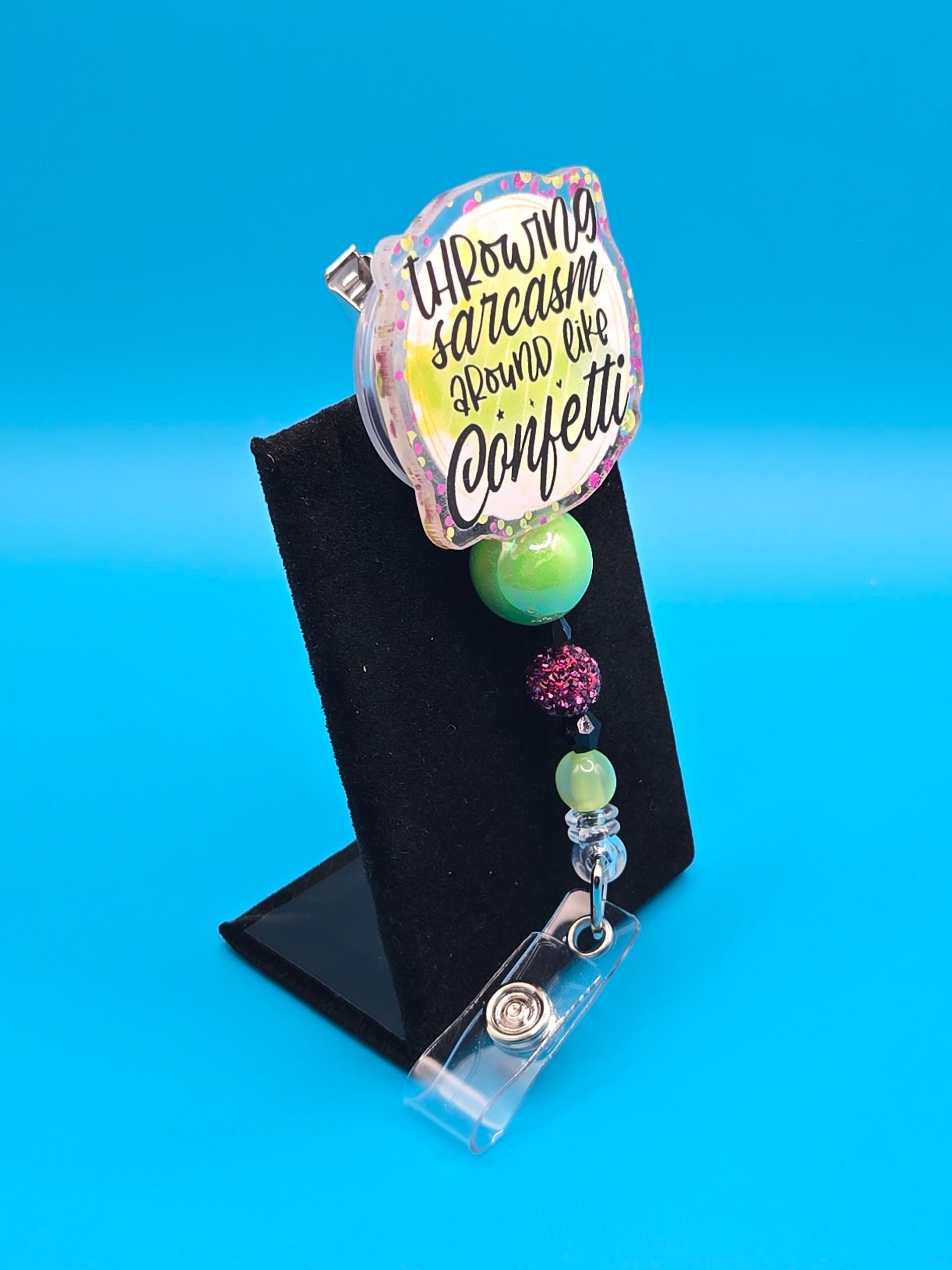 Throwing Sarcasm Around Like Confetti Acrylic Badge Reel