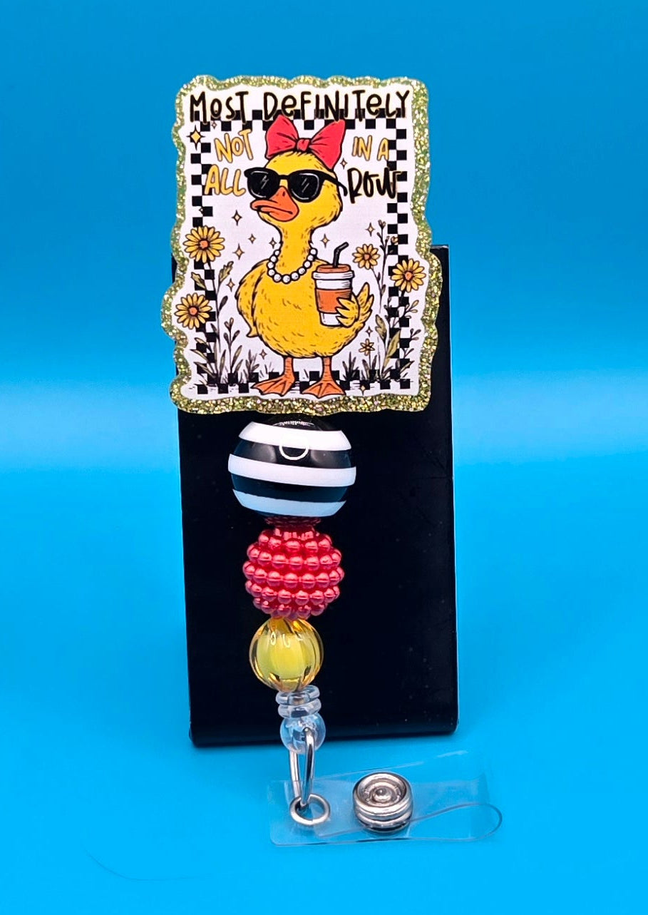 Most Definitely Not in a Row Acrylic Badge Reel