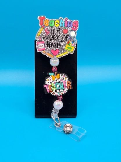 Teaching is a Work of Heart,  Acrylic Badge Reel