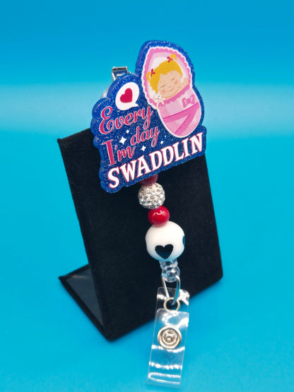 Everyday I'm Swaddlin Acrylic Badge Reel