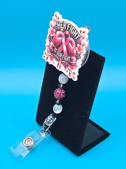 Her Fight, Is Our Fight Acrylic Badge Reel