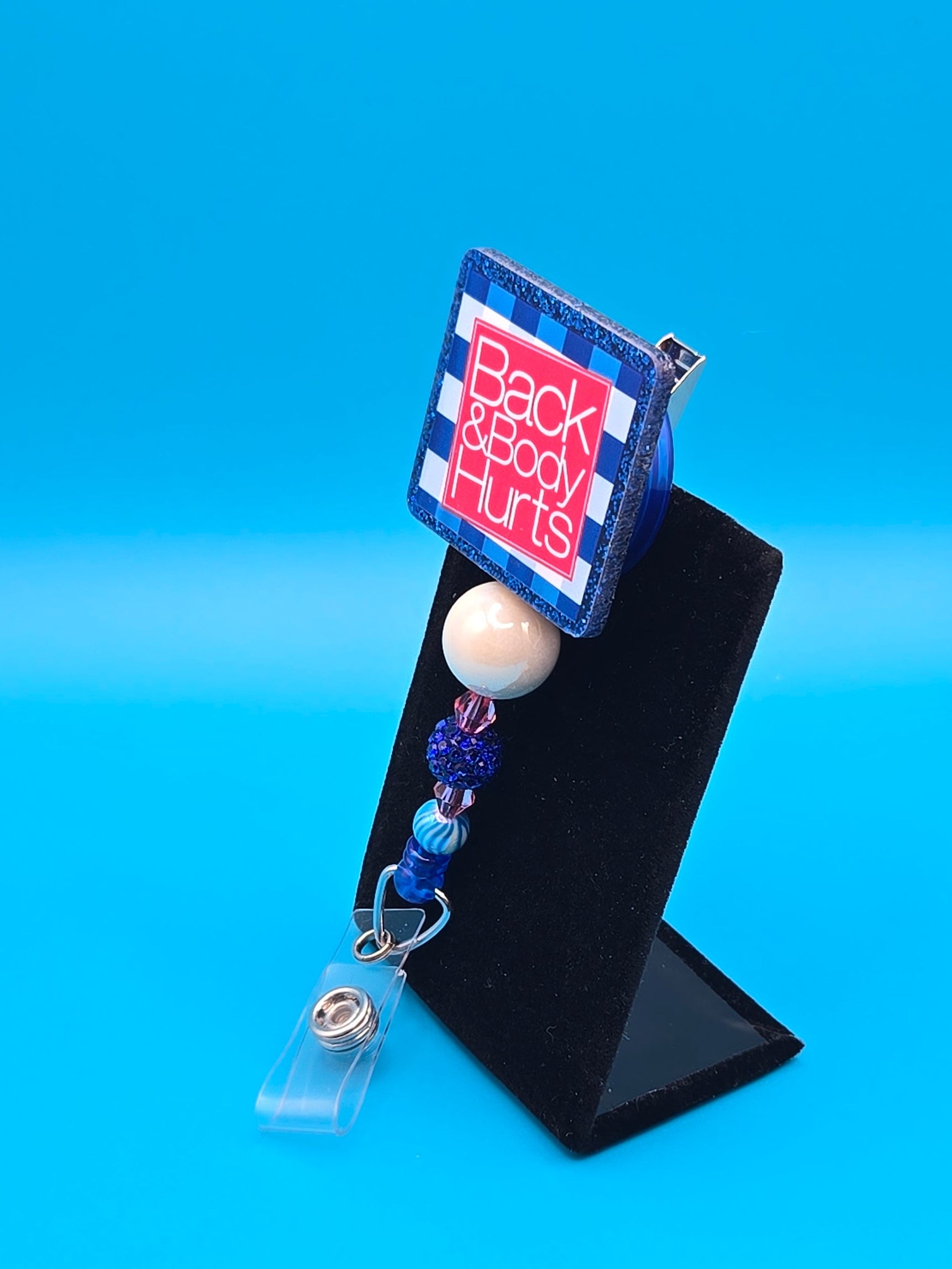 Back and Body Hurts Acrylic Badge Reel