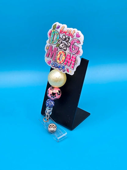 Best Dog Mom Ever, Acrylic Badge Reel