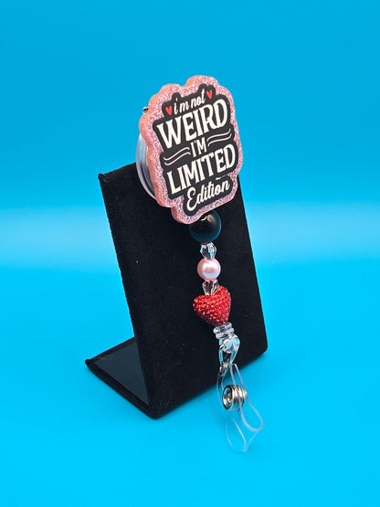 I'm Not Weird Acrylic Badge Reel