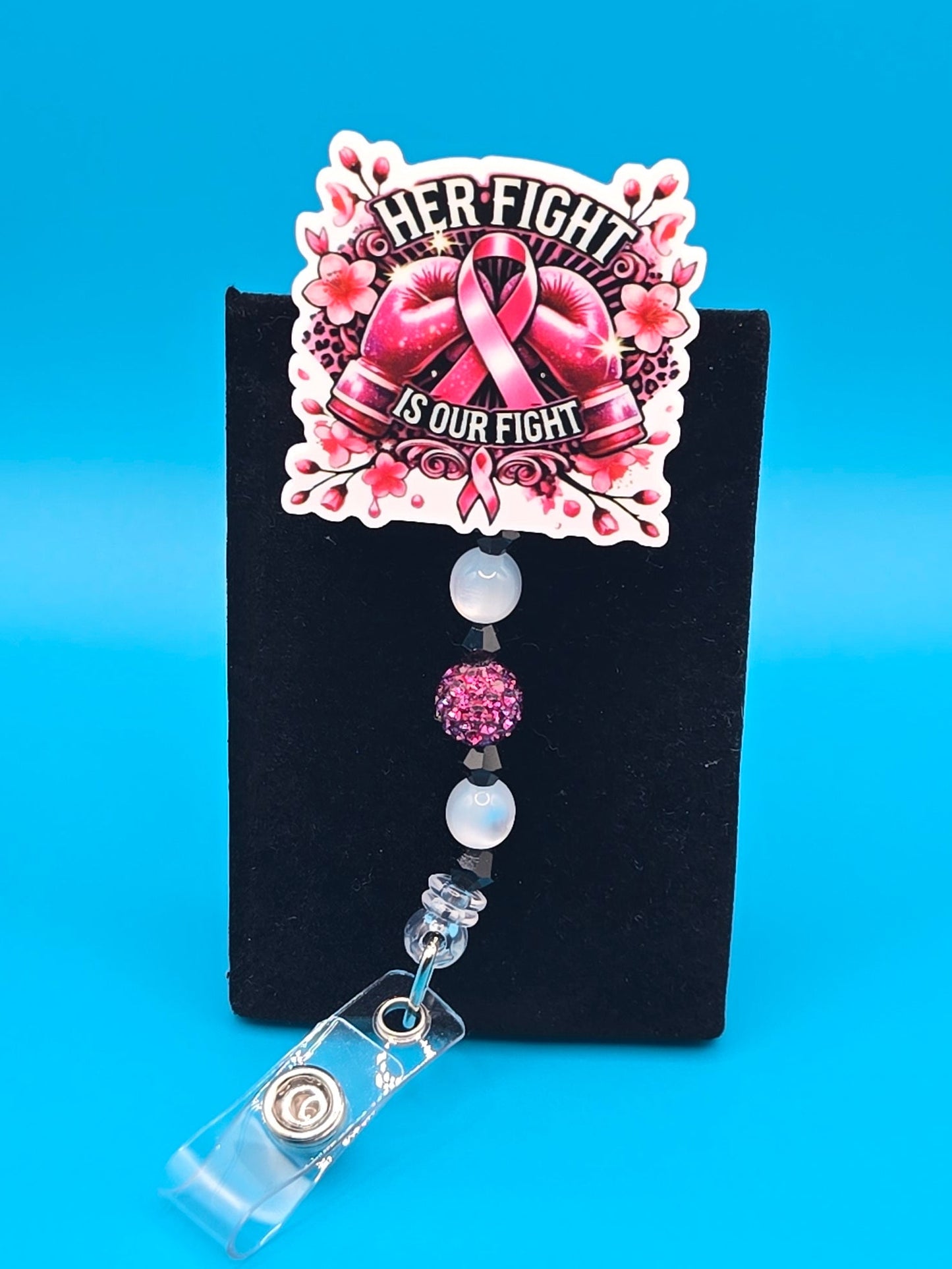 Her Fight, Is Our Fight Acrylic Badge Reel