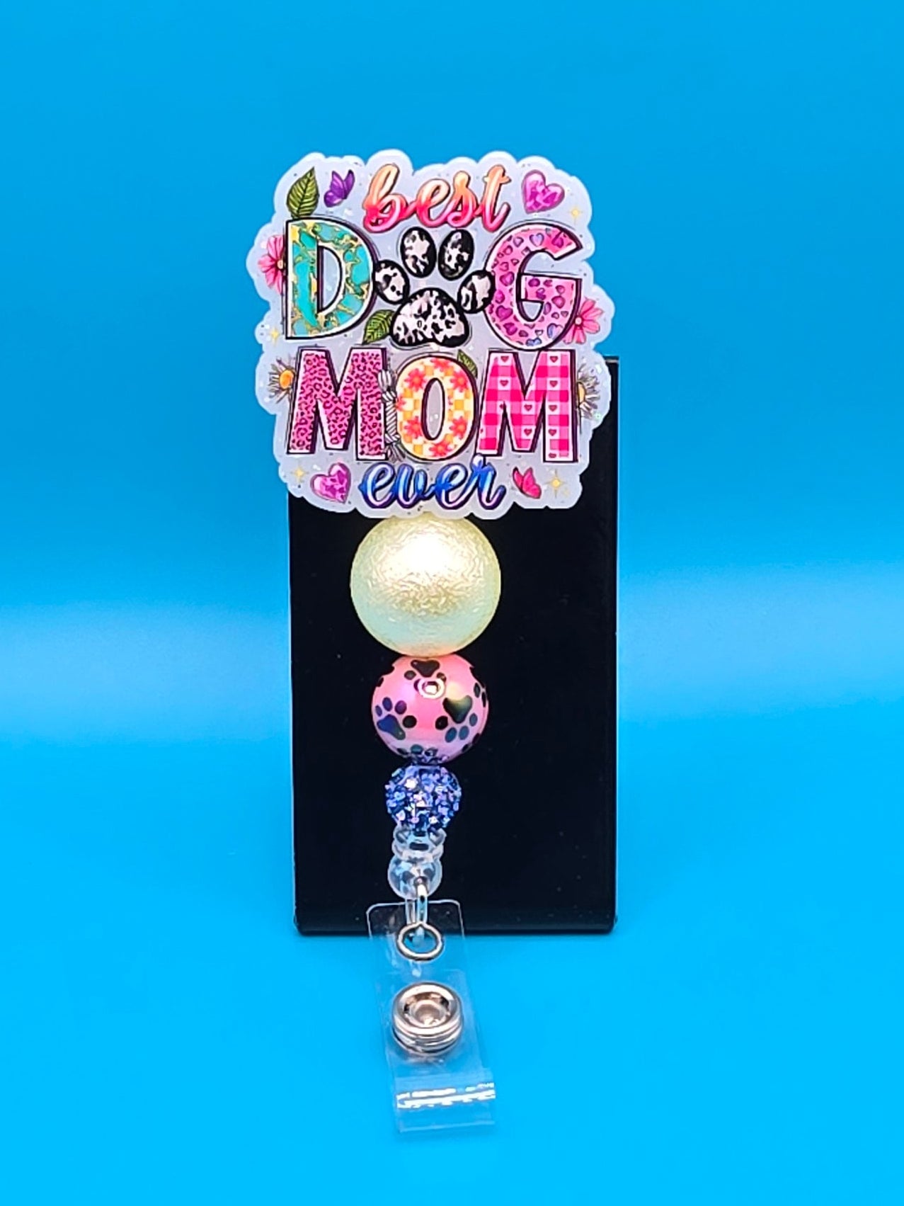 Best Dog Mom Ever, Acrylic Badge Reel