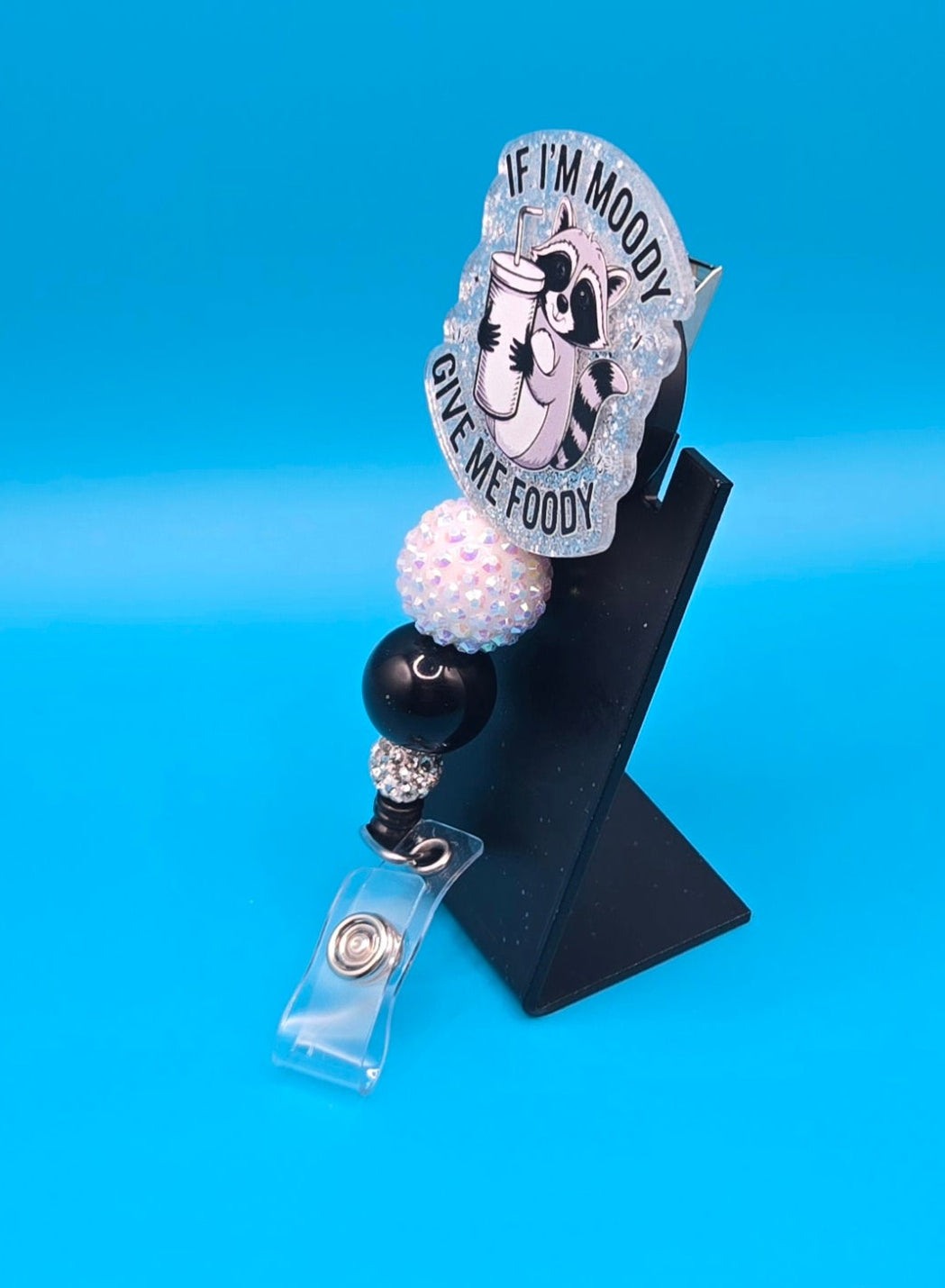 If I'm Moody, Give Me Foody Acrylic Badge Reel