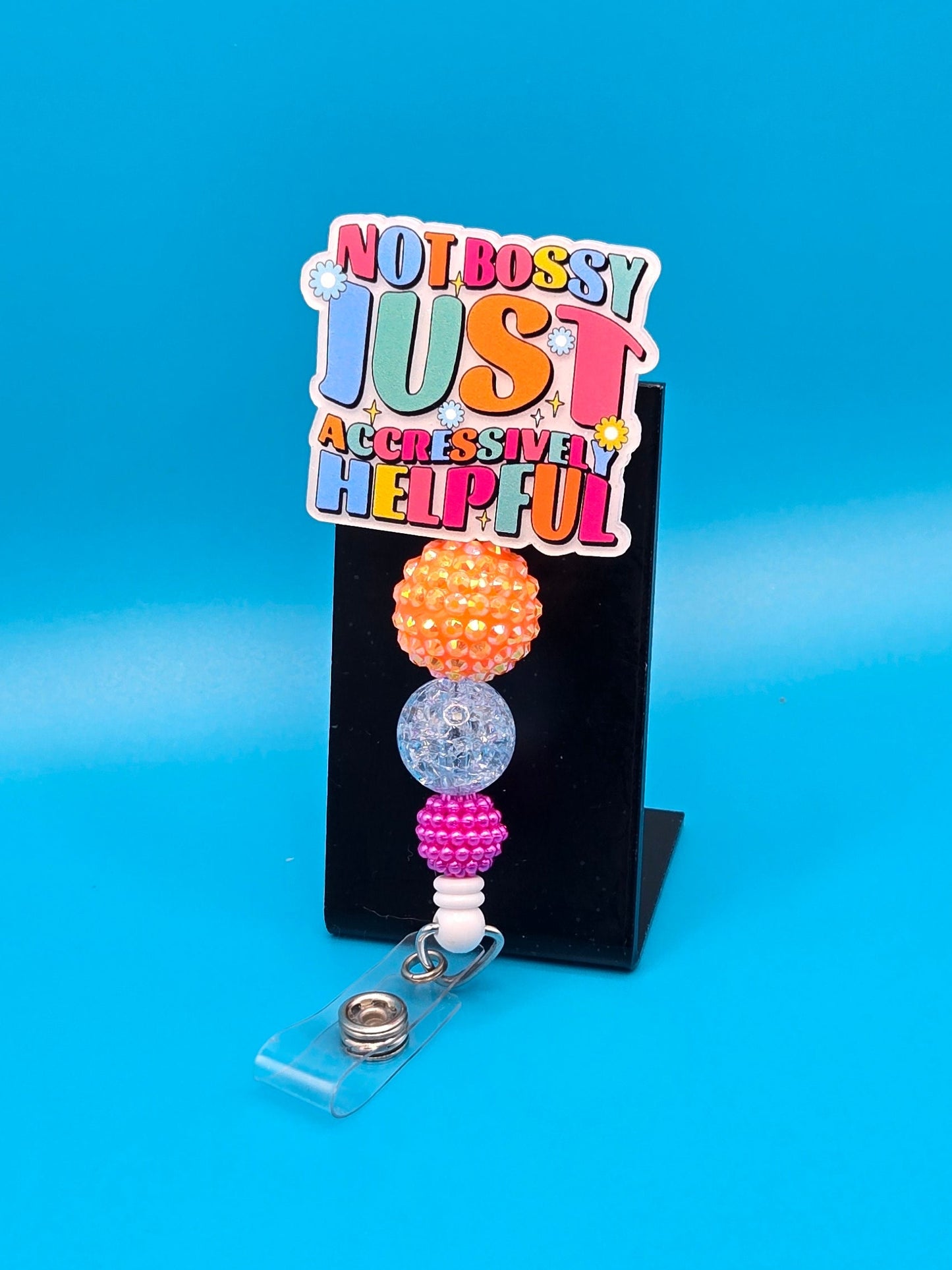 Not Bossy, Sassy Acrylic Badge Reel