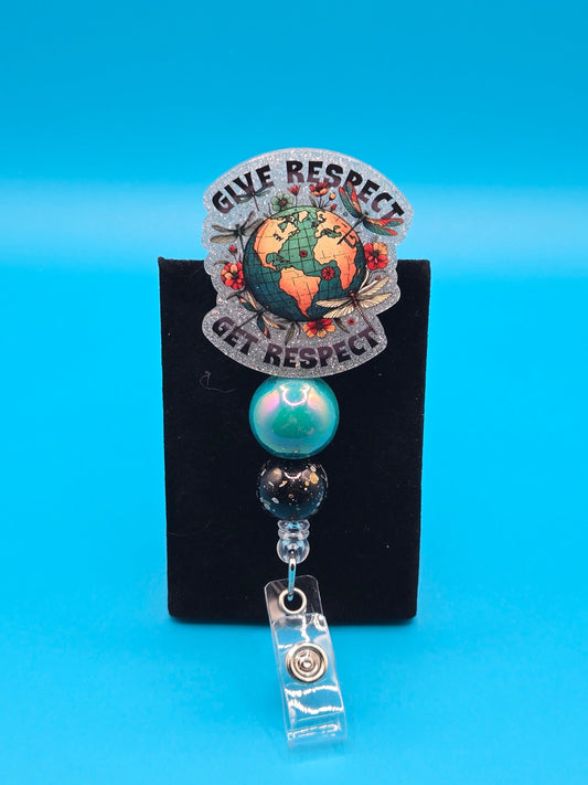 Give Respect,  Get Respect Acrylic Badge Reel