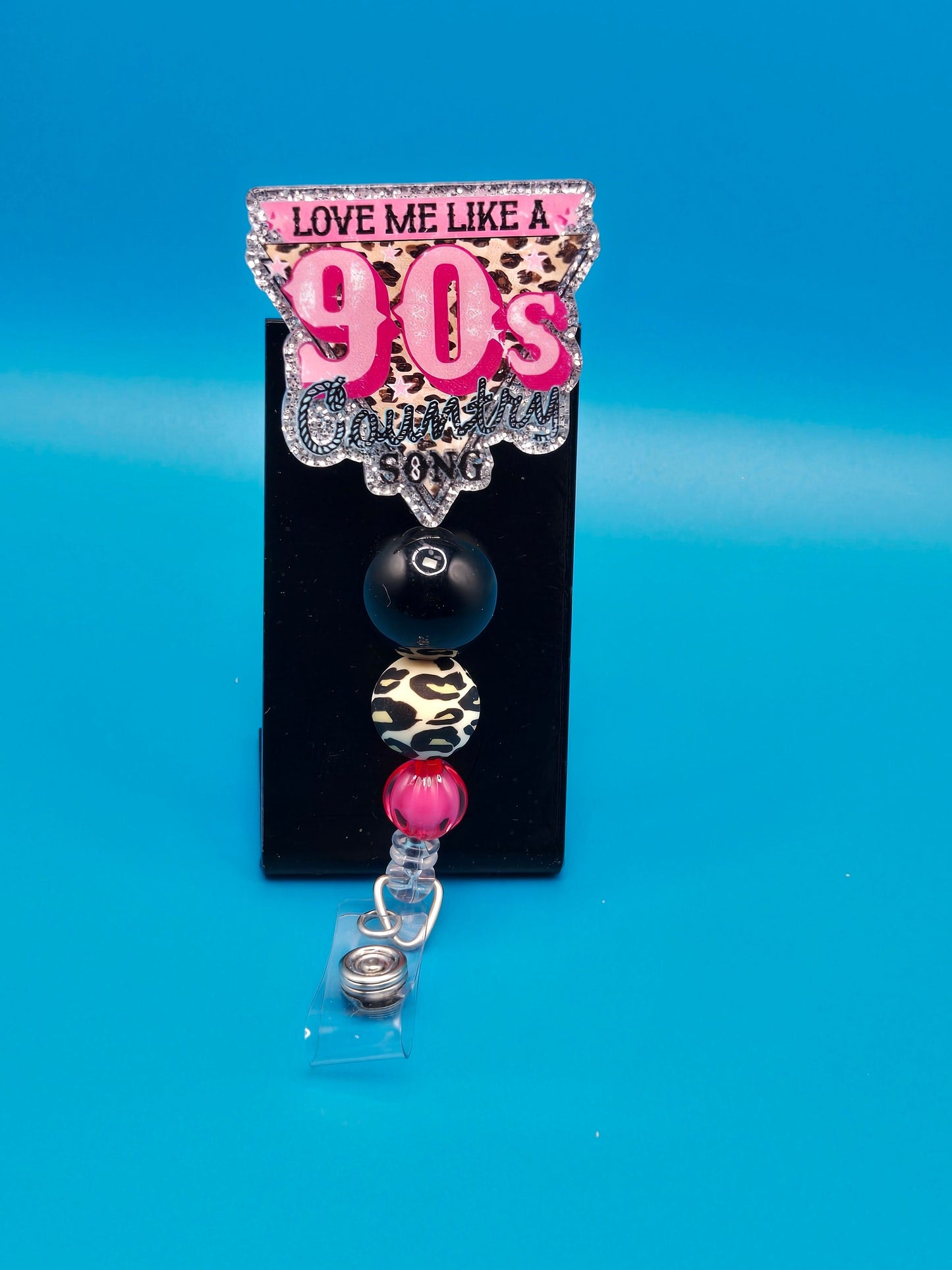 Love Me Like a 90's Country Song, Sassy Acrylic Badge Reel