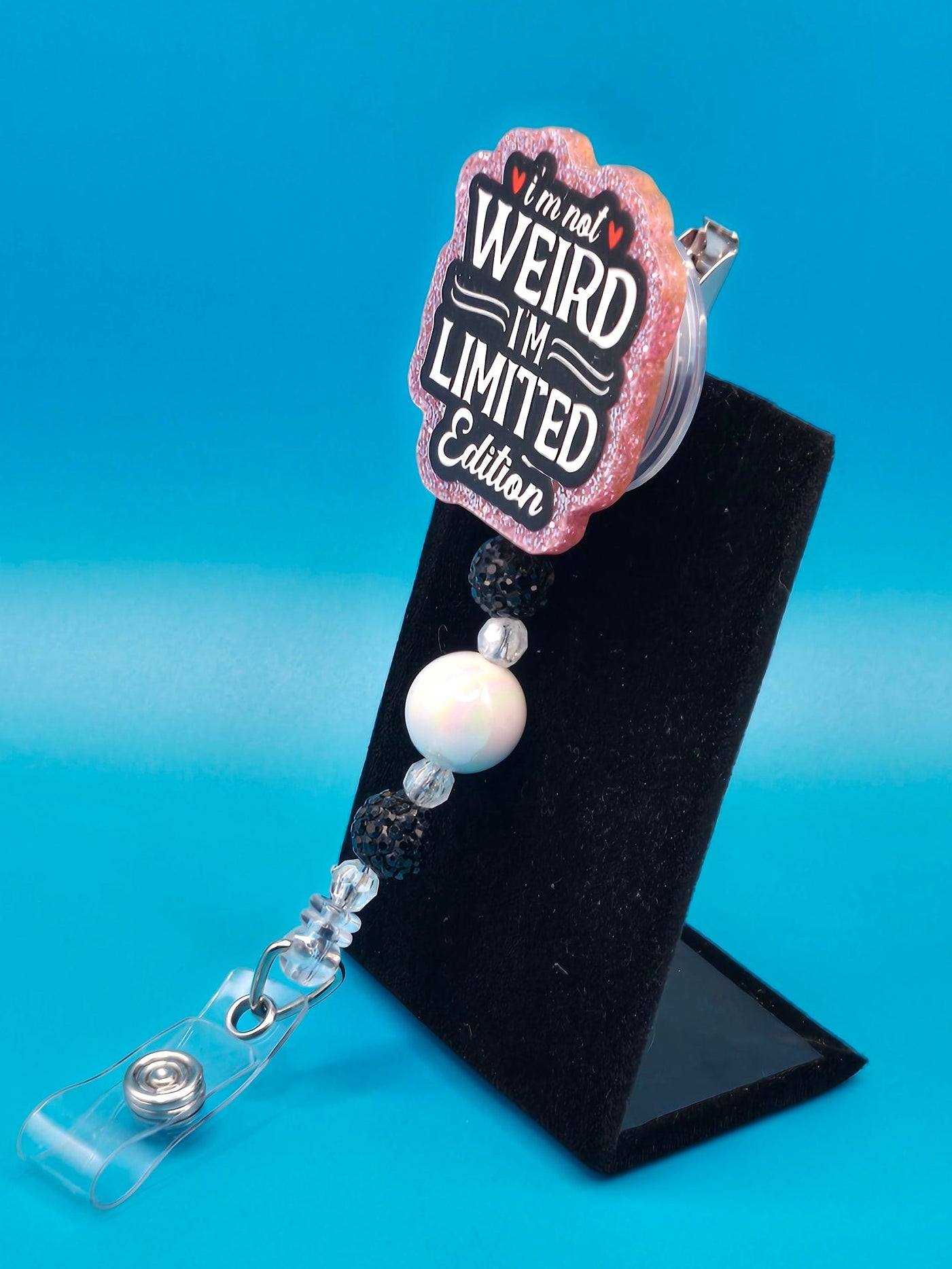 I'm Not Weird,  I'm Limited Edition, Acrylic Badge Reel