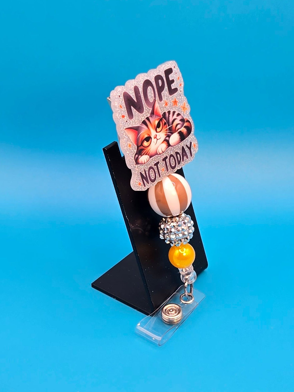 Nope, Not Today, Acrylic Badge Reel