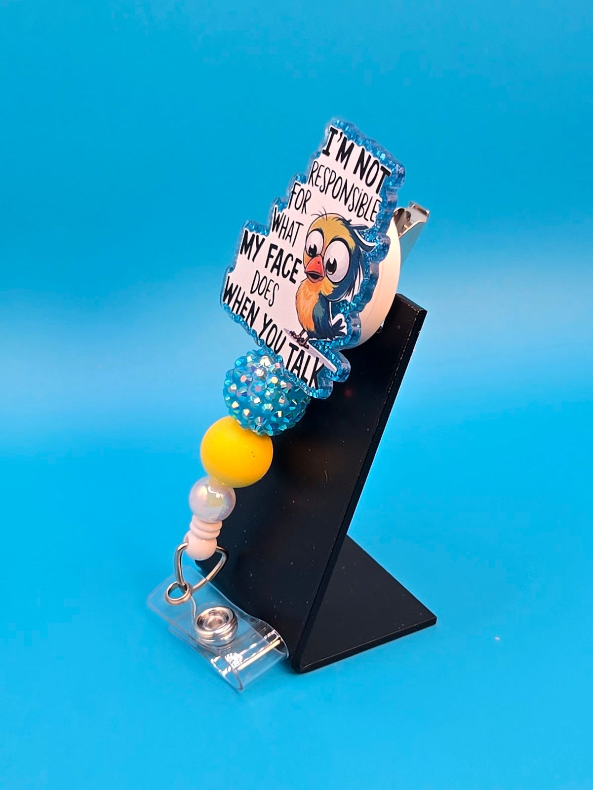 Not Responsible for What My Face Does, Acrylic Sassy Badge Reel