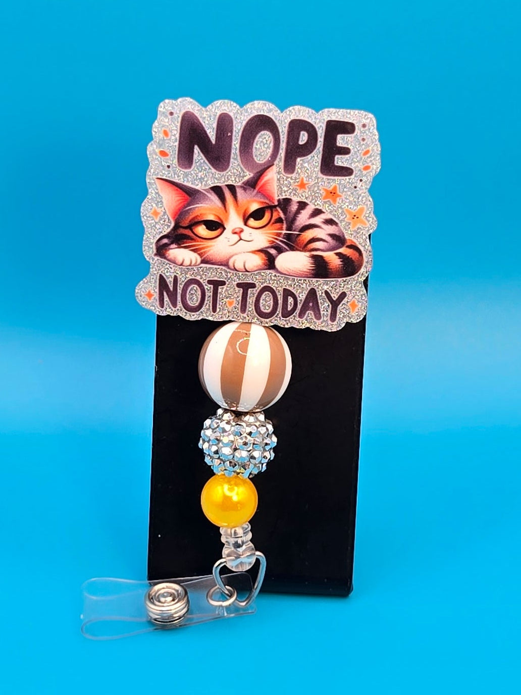 Nope, Not Today, Acrylic Badge Reel