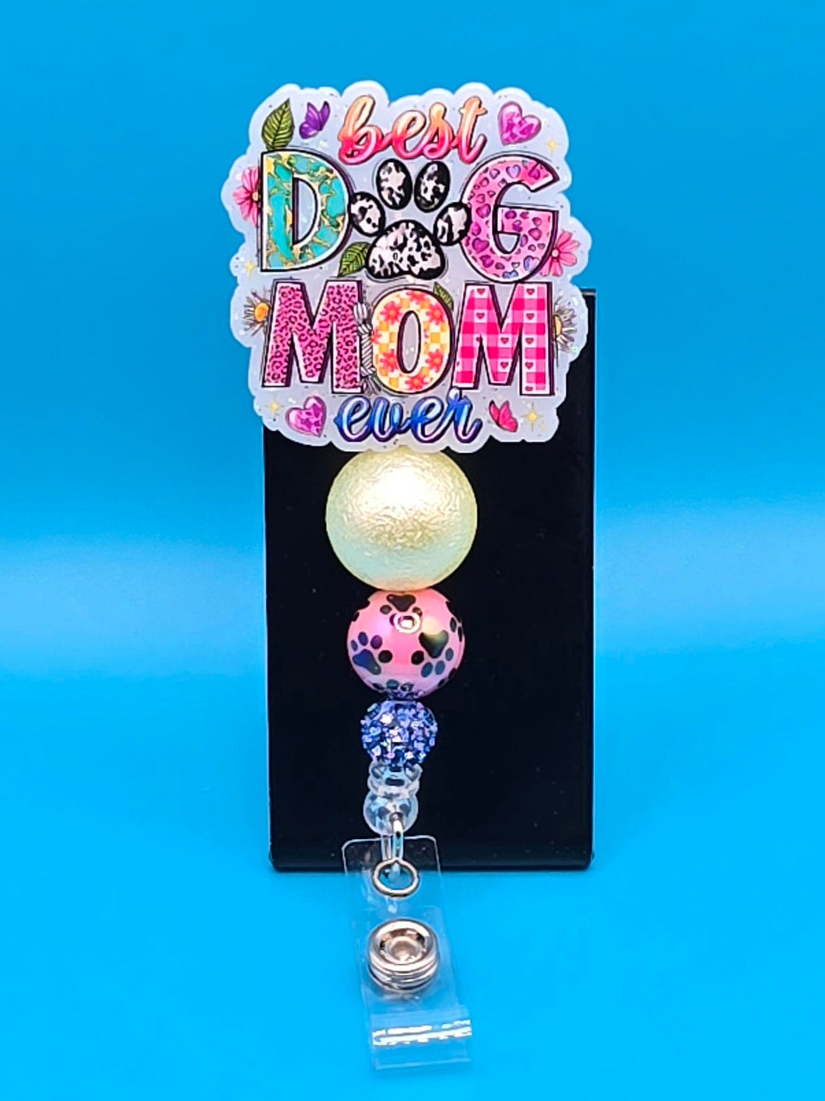 Best Dog Mom Ever, Acrylic Badge Reel