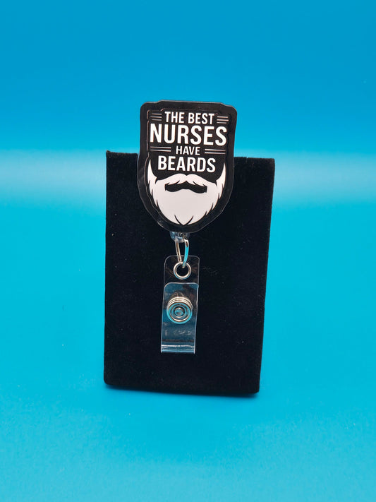 The Best Nurses Have Beards Acrylic Badge Reel