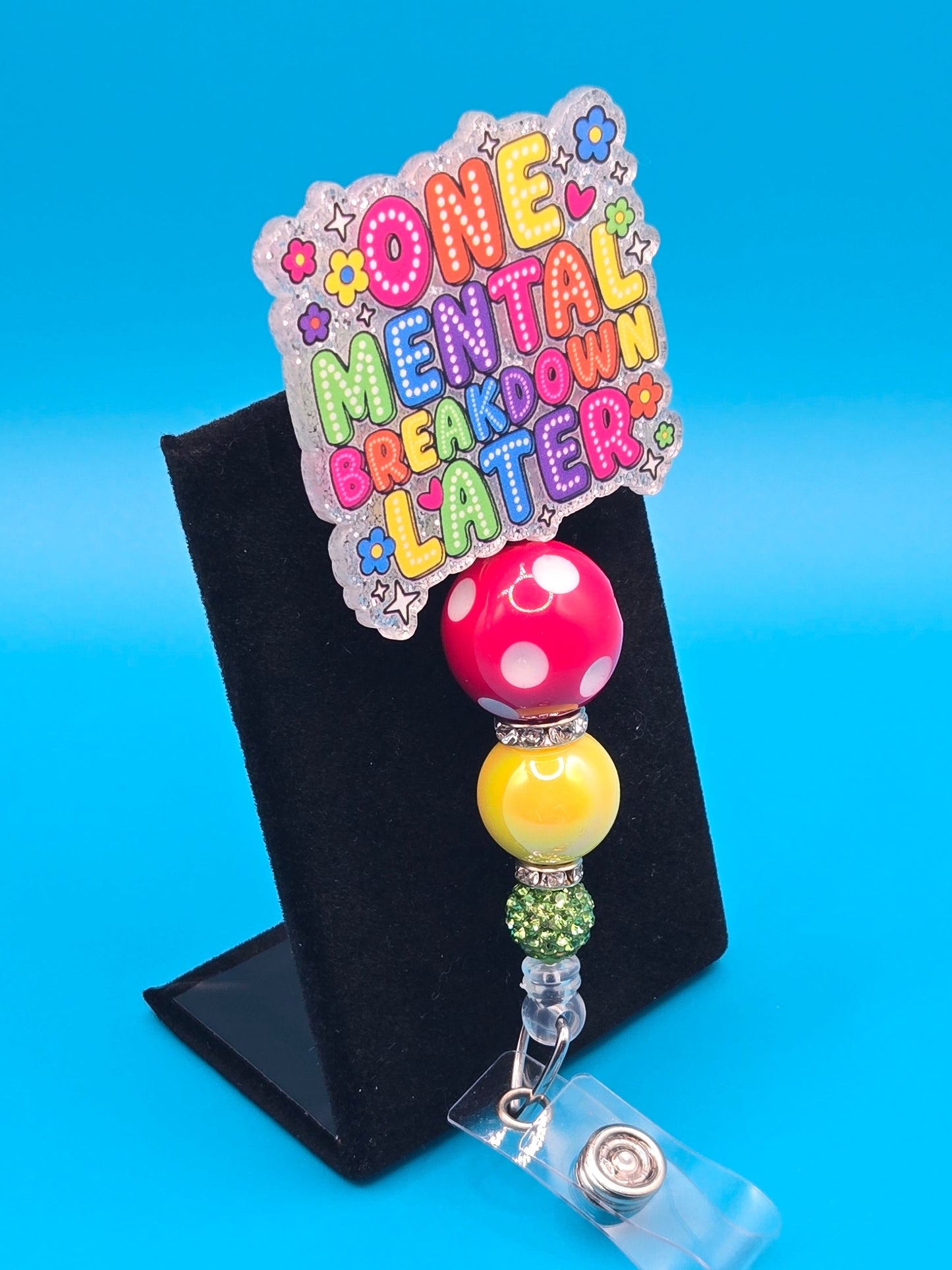 One Mental Breakdown Later, Acrylic Badge Reel