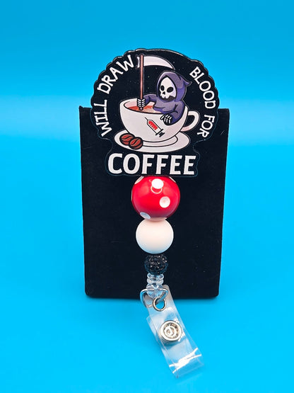 Will Draw Blood For Coffee Acrylic Badge Reel