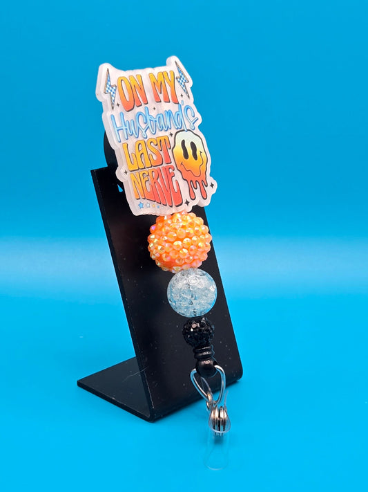 On My Husband's Last Nerve,  Sassy Acrylic Badge Reel