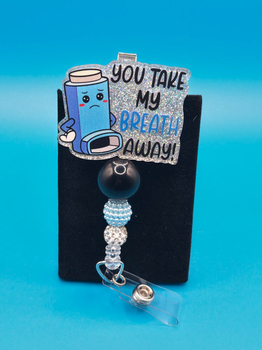 You Take My Breath Away Acrylic Badge Reel