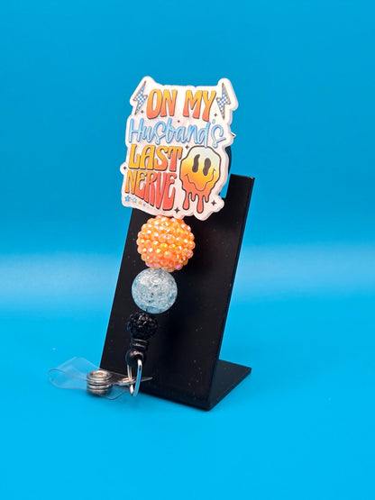 On My Husband's Last Nerve,  Sassy Acrylic Badge Reel