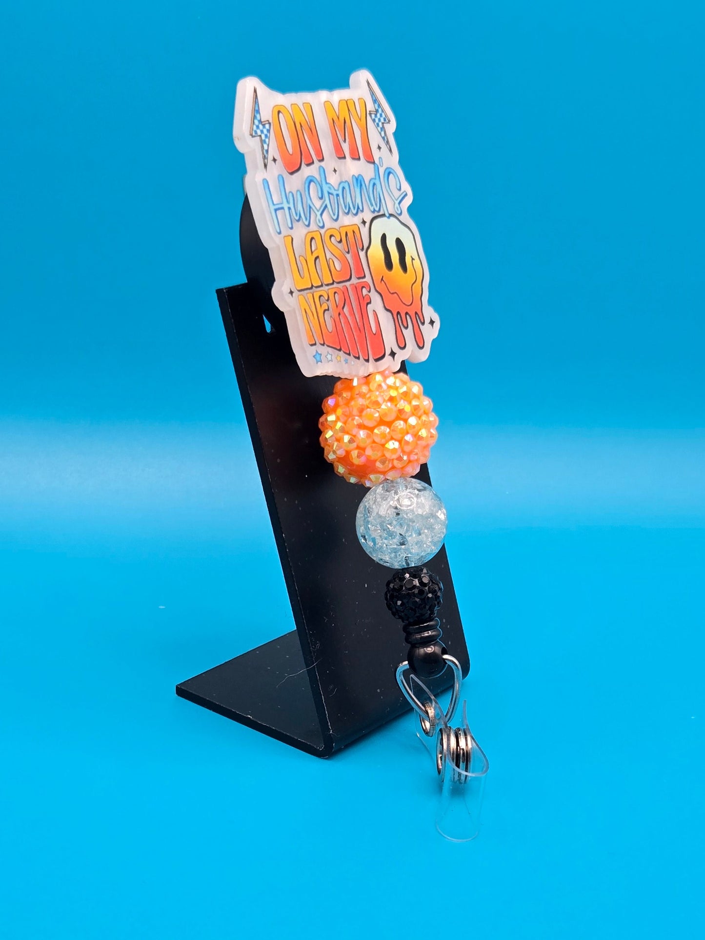 On My Husband's Last Nerve,  Sassy Acrylic Badge Reel