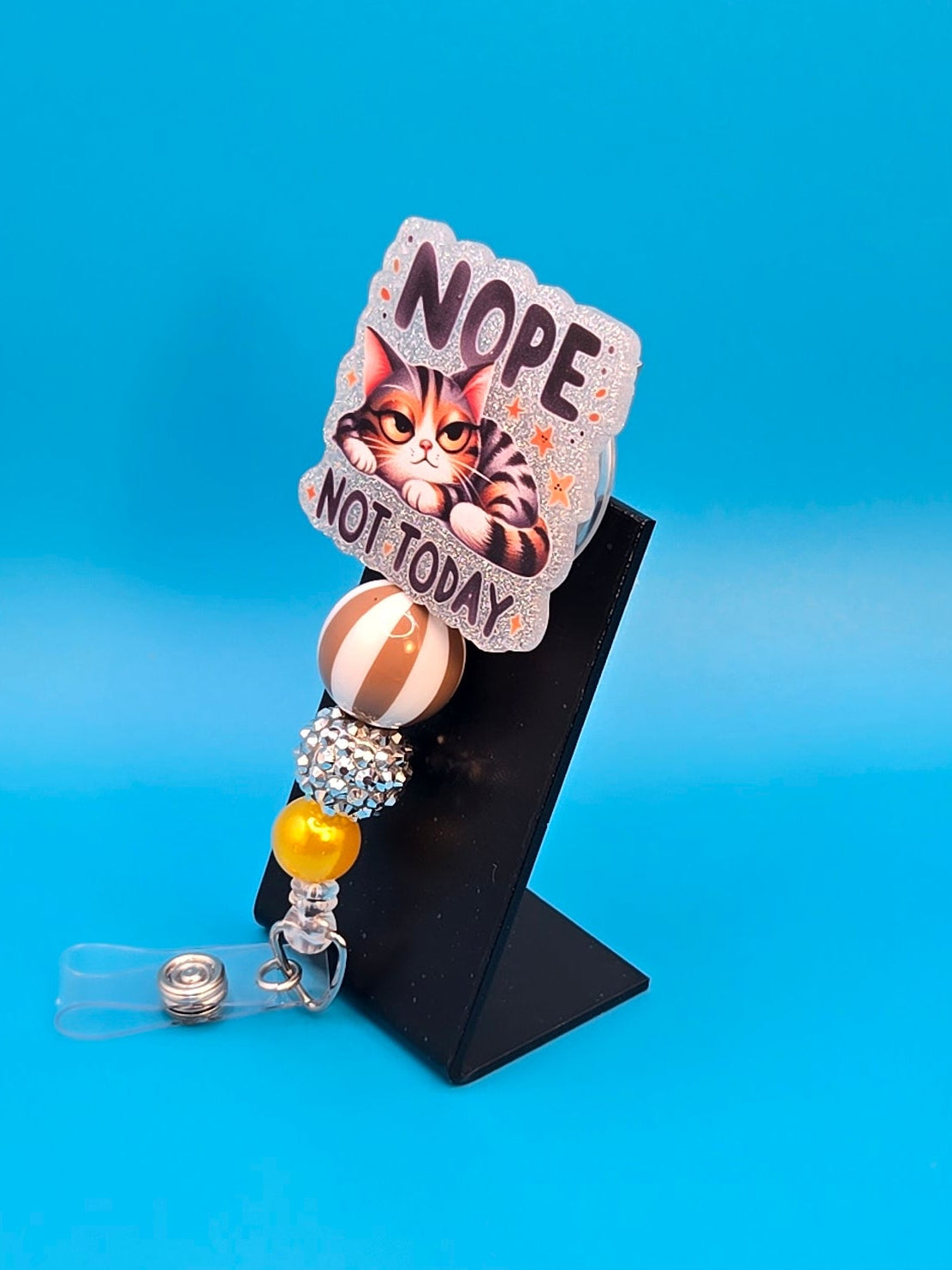 Nope, Not Today, Acrylic Badge Reel