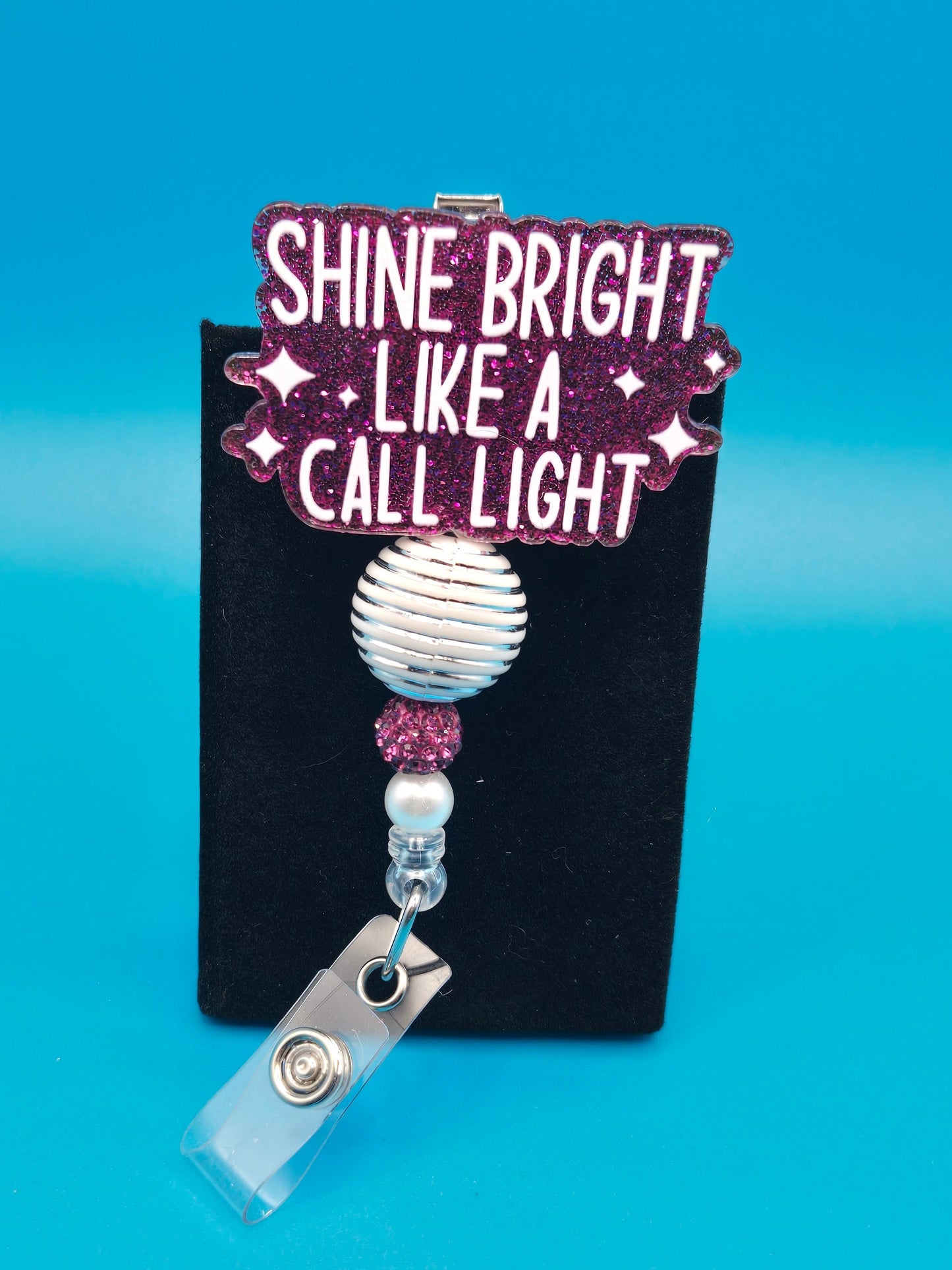 Shine Bright Like a Call Light Acrylic Badge Reel