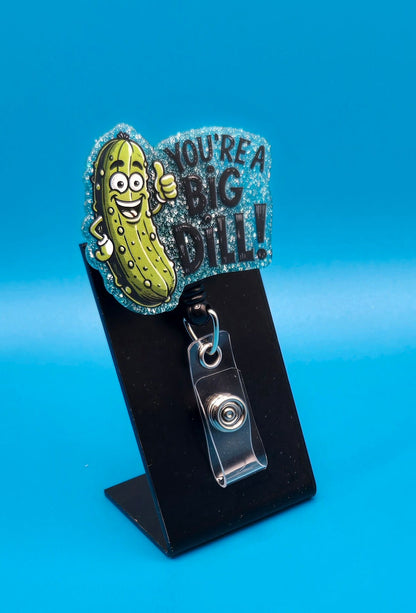 Big Dill Sassy Acrylic Badge Reel