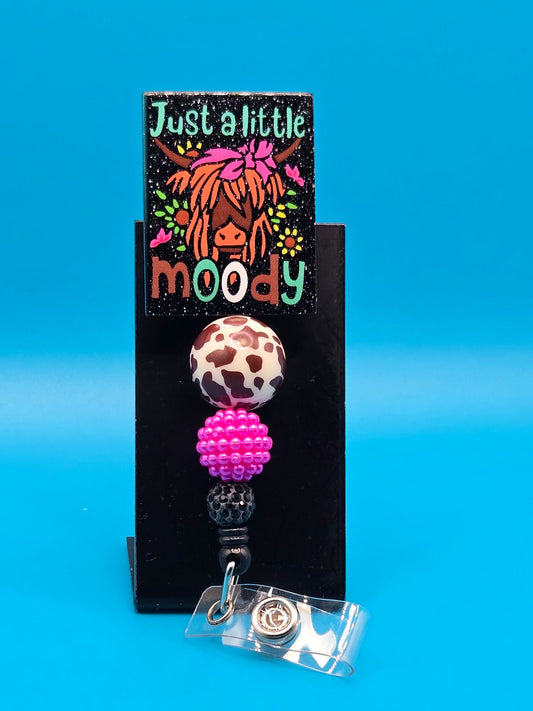 Just a Little Moody, Sassy, Acrylic Badge Reel