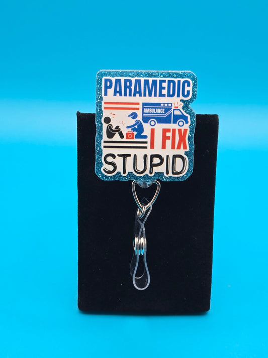 I Fix Stupid Acrylic Badge Reel