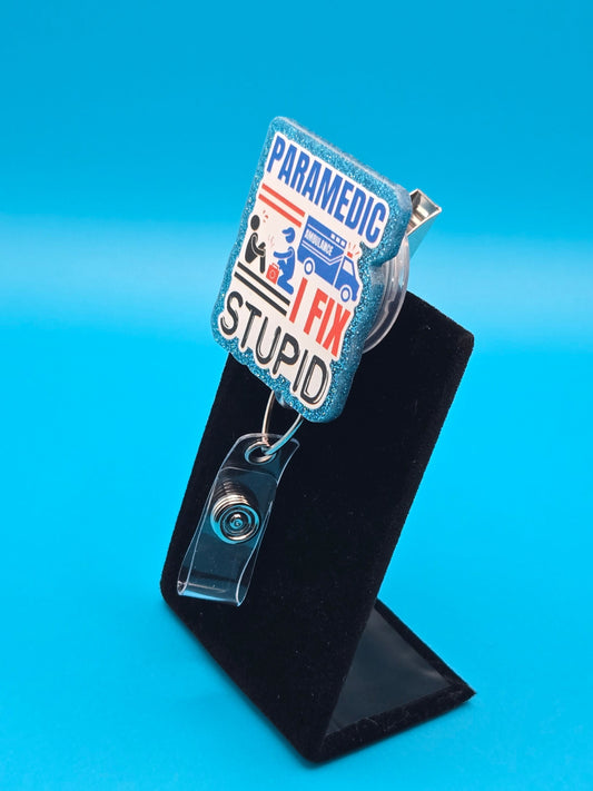 I Fix Stupid Acrylic Badge Reel