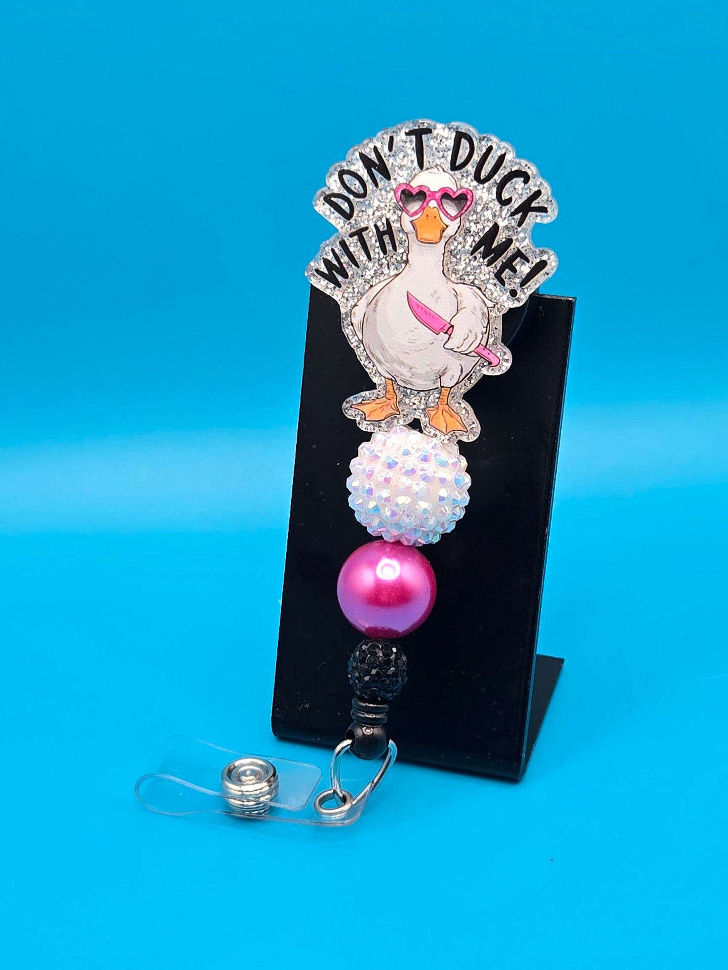 Don't Duck With Me, Acrylic Badge Reel