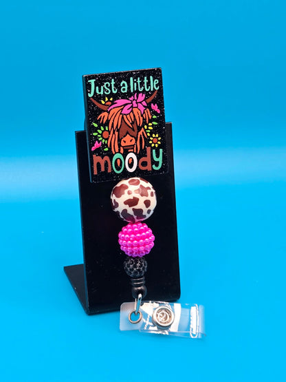 Just a Little Moody, Sassy, Acrylic Badge Reel