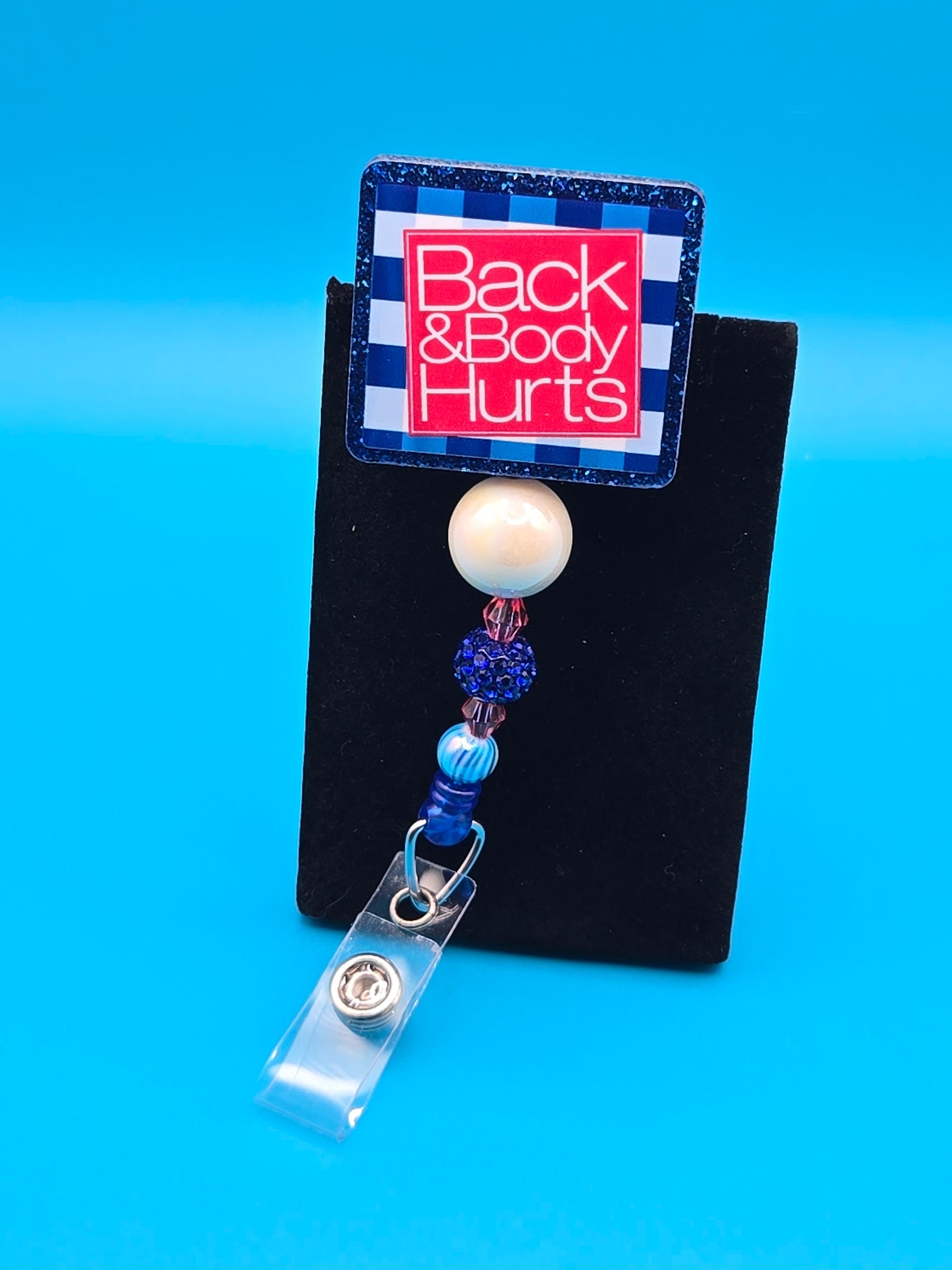 Back and Body Hurts Acrylic Badge Reel