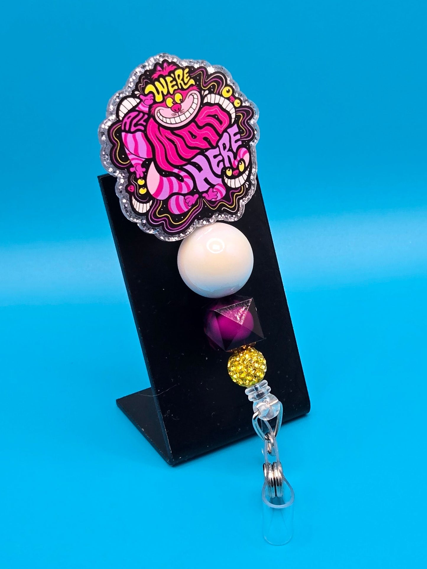 We're Mad Here, Sassy Acrylic Badge Reel